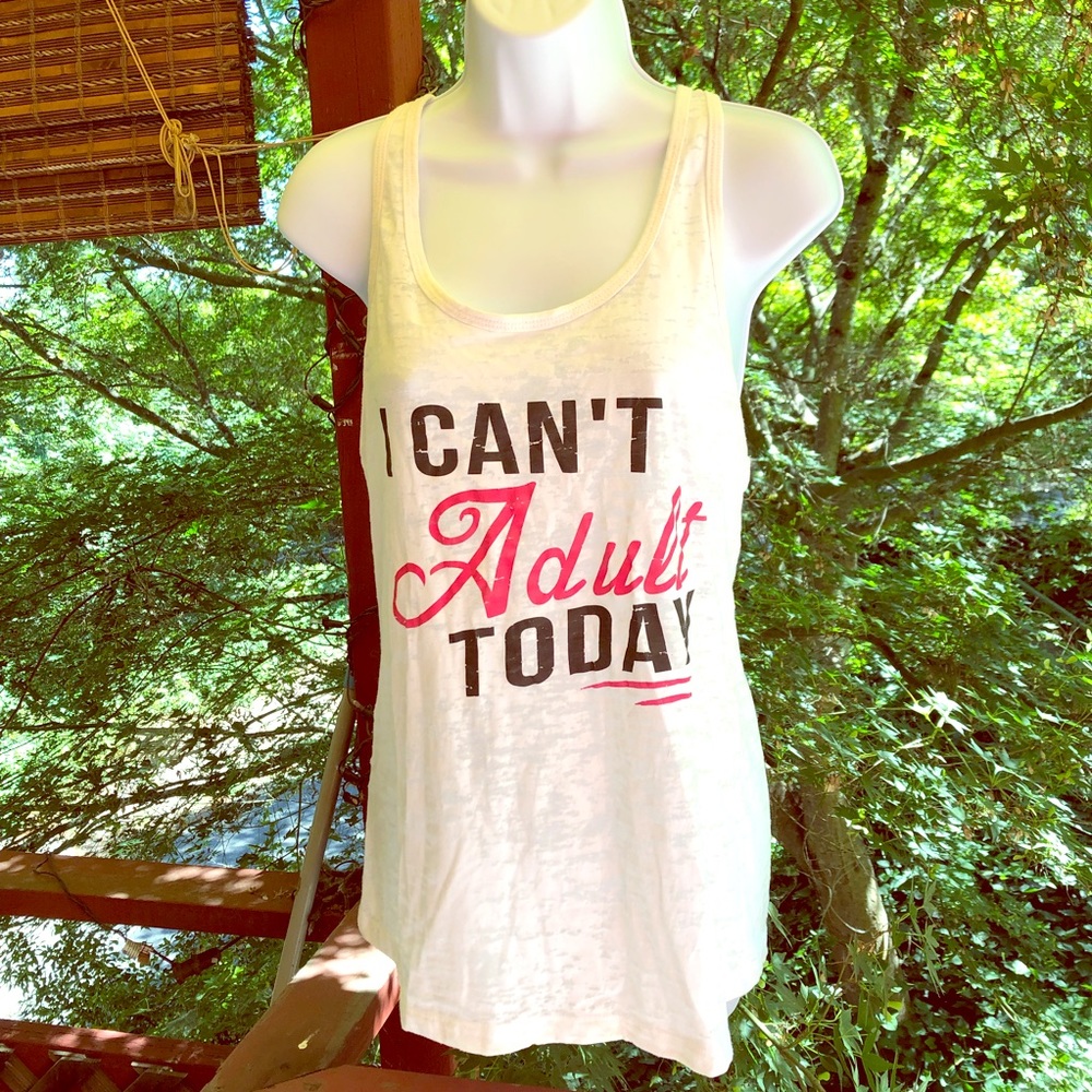 “I can’t Adult today” burnout racerback tank top
